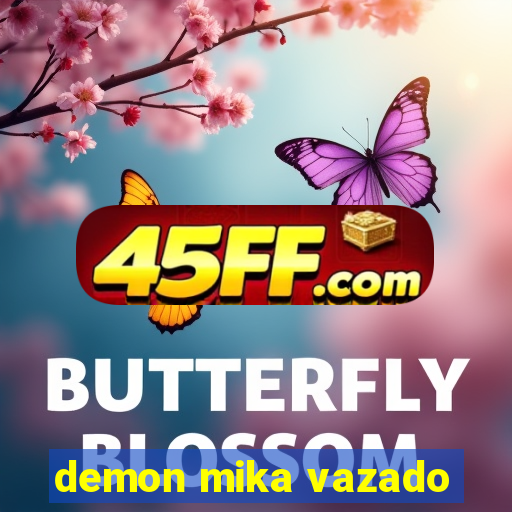 demon mika vazado